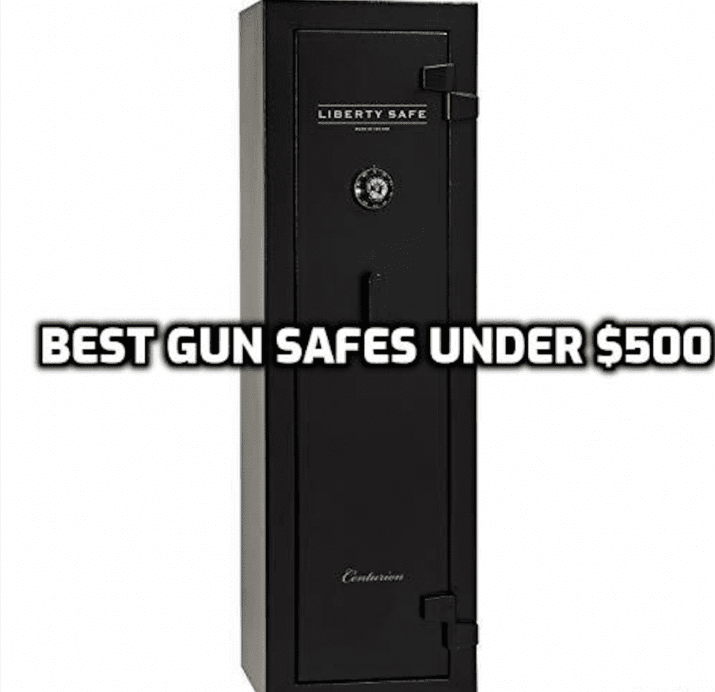 The 5 Best Gun Safes under 500 (2024 Top Budget Choices)
